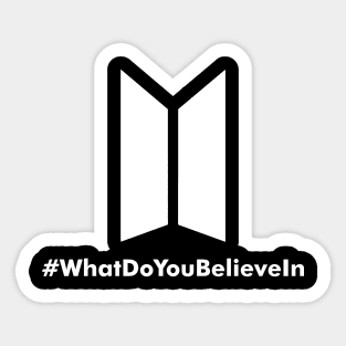 BTS What Do You Believe In Sticker